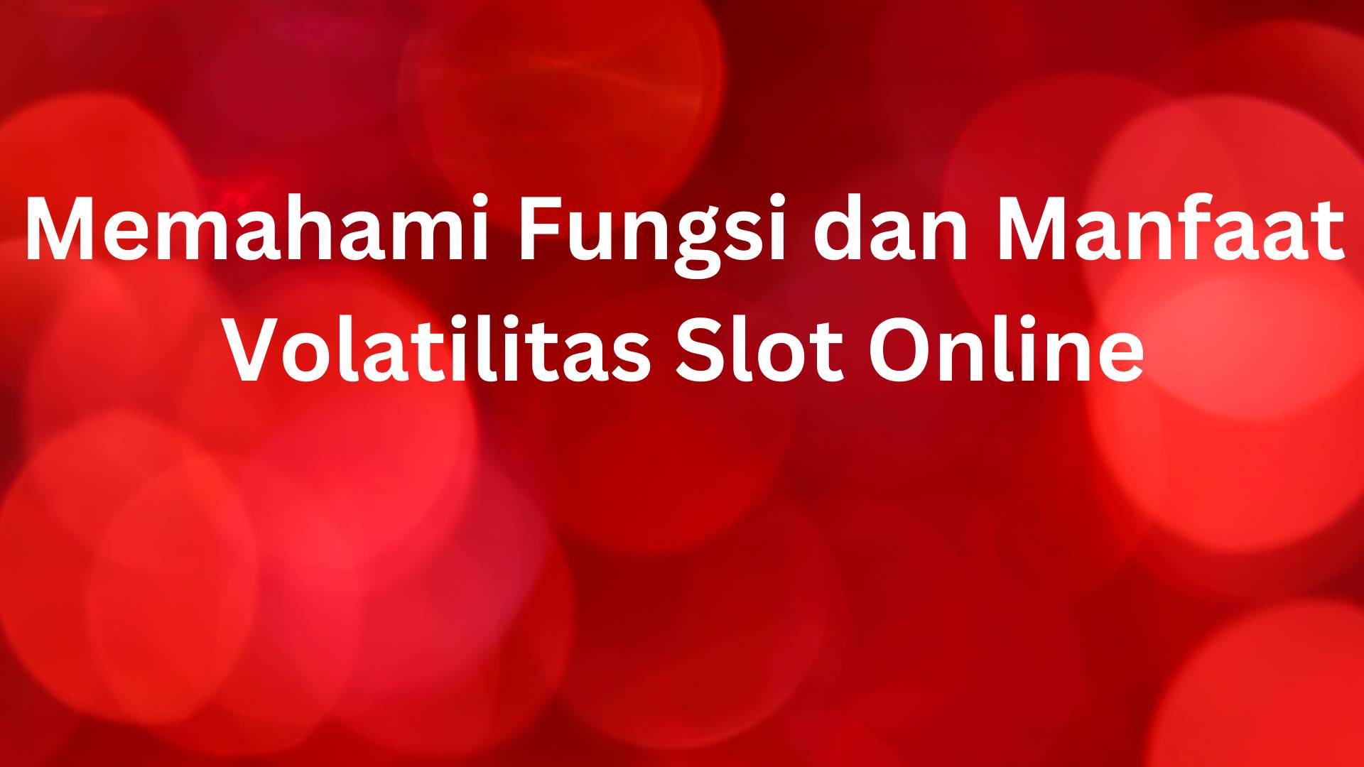 Memahami Volatilitas Slot Online