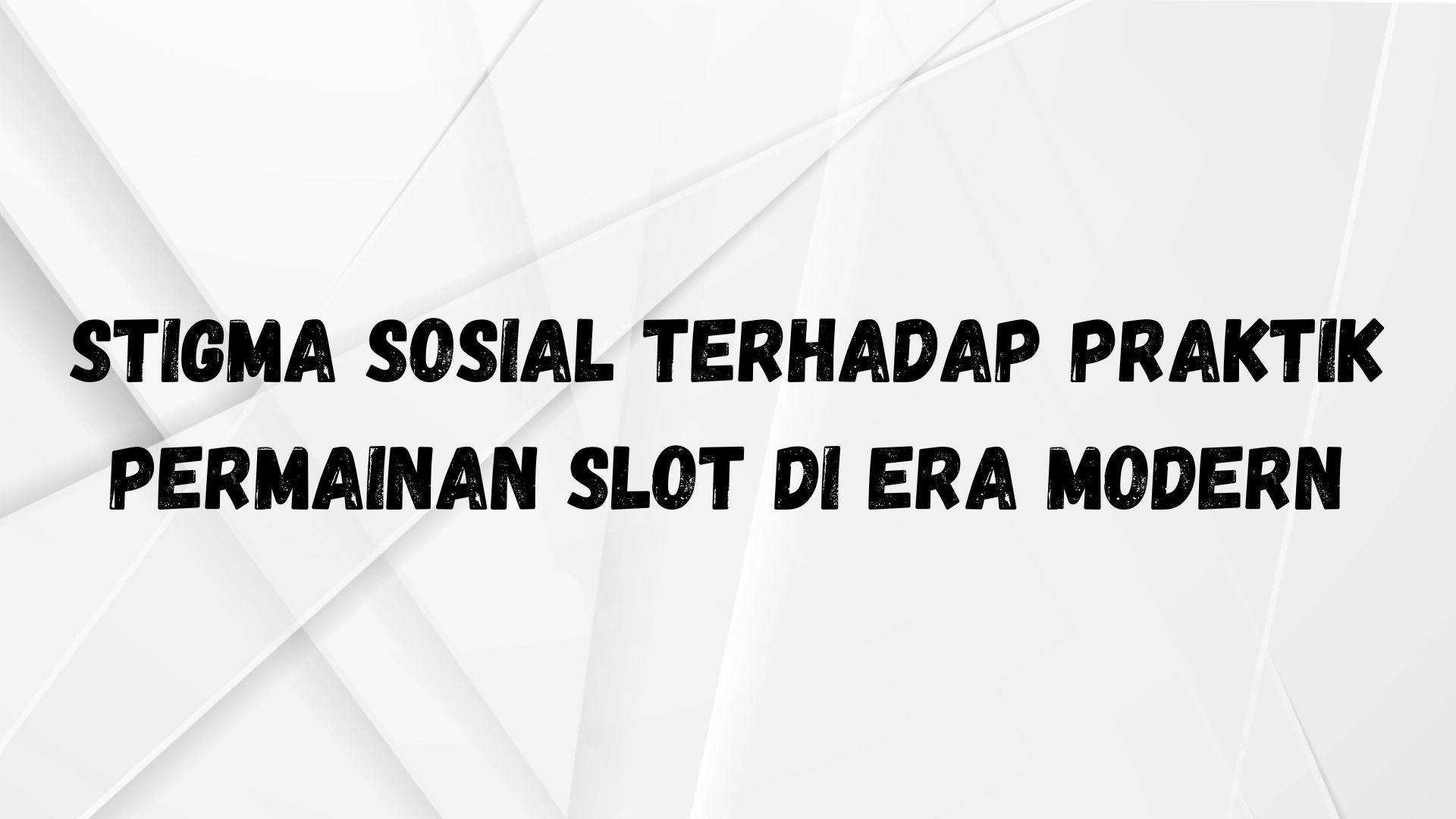 Stigma Sosial Terhadap Praktik Permainan Slot di Era Modern